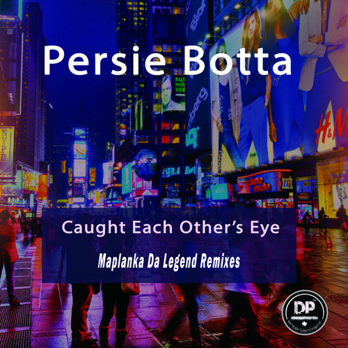 Persie Botta - Caught Each Other's Eye [DP163]